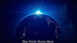 CINEMATIC BLUE WORLD BY MOGHA MUSIC (BACKGROUND MUSIC) (NO COPYRIGHT MUSIC) NCS