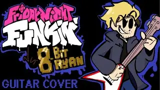 The Next Video - Friday Night Funkin VS 8-BitRyan Mod (Guitar Cover)