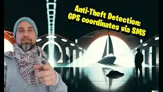Protecting you sailboat or campervan with a GPS anti-theft detection (get a SMS with GPS position)