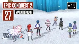 EPIC CONQUEST 2 Walkthrough Part 27 | Eserut Bridge | Update 1.9