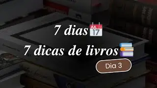 7 dias, 7 dicas de livros | Dia 3 📚
