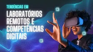 Tendências em Laboratórios Remotos e Competências Digitais