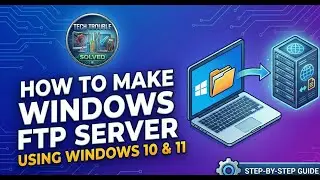 How to Make Windows  FTP server using Windows 10?