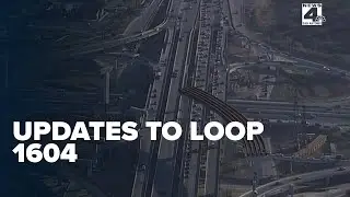 TxDOT Announces Updates To Loop 1604 Amid Population Boom