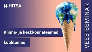 Veebiseminar: kliima- ja keskkonnateemad koolitunnis