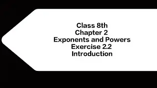 class 8th, chapter 2 , Exponents and Powers, Exercise 2.2 , Introduction .