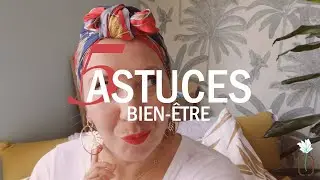 L'Arômeuse - 5 Astuces Bien-Être à connaître!!!