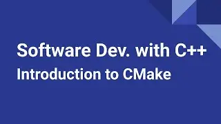 Software Development with C++: Introduction to CMake