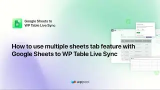 How to use multiple sheets tab feature with Google Sheets to WP Table Live Sync