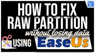 How To Fix RAW Partition Without Losing Data Using EaseUS