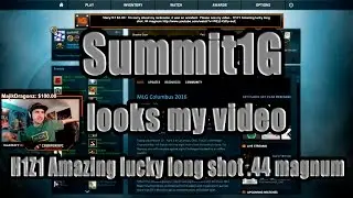 Summit1G looks my video "H1Z1 Isane long shot .44 magnum"