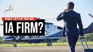 Should you start your own IA firm and how?