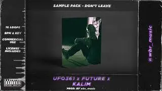 [FREE] UFO361 SAMPLE PACK - FUTURE x KALIM - DON'T LEAVE