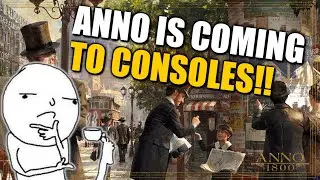 Anno 1800 CONSOLE EDITION for PS5 and X Box X|S Coming in 2023!!