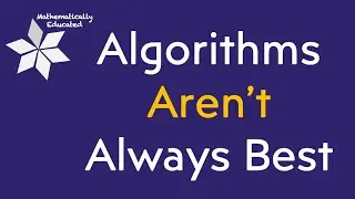 Algorithms Aren't Always Best
