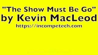 12 Hours of The Show Must Be Go by Kevin MacLeod | Royalty-Free Music