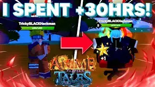 [F2P] I SPENT 30+ HOURS ON ANIME TALES AND BECAME A PRO!