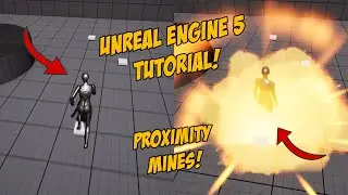 Explosive Gameplay Unleashed: Creating Proximity Mines in UE5!