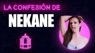 ✝️ La Confesión de... NEKANE ✝️