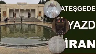 ATEŞGEDEYA YEZD / 1500 YILDIR SÖNMEYEN ATEŞ / آتشگده یزد