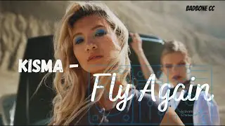 Kisma - Fly Again (Official Video)