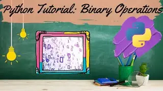 Python Tutorial: Binary Operations