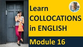 COLLOCATIONS IN ENGLISH - Module 16 (10 Illustrated Examples)