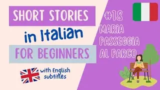 Italian listening and pronunciation exercise|Simple Story for Beginners #18 Maria passeggia al parco