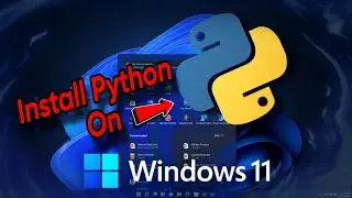 Install PYTHON on Windows 11