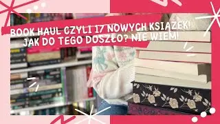 Book haul czyli 17 nowych książek! #bookhaul #noweksiazki #booktube #harrypotter #barwionebrzegi