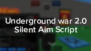 Underground War 2.0 Silent Aim| FE Script