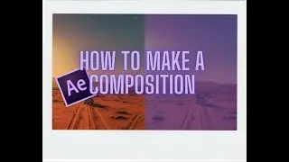 How To Make A Composition