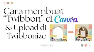 Cara Membuat Twibbon di Canva dan Upload ke Twibonnize | TUTORIAL CANVA
