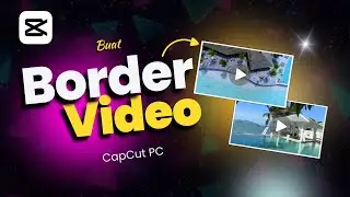 Cara buat border video di capcut pc | zxtris tutorial