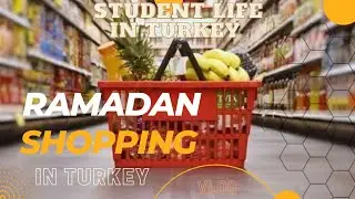 Ramadan Shopping in Turkey 🇹🇷 | STUDENT LIFE IN TURKEY 🇹🇷 | #ramadan2023 #turkey #vlogs