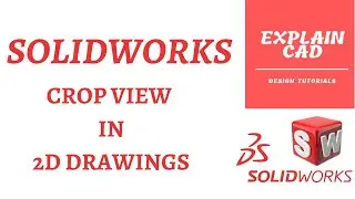 SOLIDWORKS 2022 2D DRAWING TUTORIALS | CROP VIEW  IN 2D DRAWING | EXPLAIN CAD | SOLIDWORKS |
