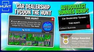[ THE HUNT ] Car Dealership Tycoon Autofarm Bunnies ~ Get Badge EASILY! | Envixity Scripts