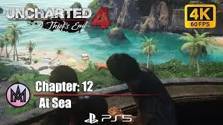 Uncharted 4 A Thief's End Chapter # 12 At Sea | PS5 4K Gameplay