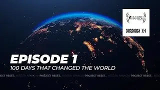 PROJECT RESET Ep.1: 100 Days That Changed The World