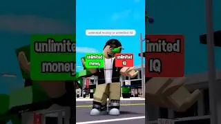 UNLIMITED IQ OR UNLIMITED MONEY IN ROBLOX! 