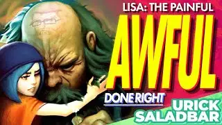 LISA: The Painful - Awful Done Right