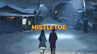 Mistletoe-Justin Bieber (lyrics)