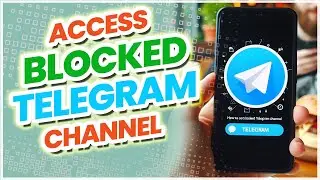 How to Access Blocked Telegram Channel