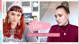 Wir verlieren unser Zuhause. Schon wieder. // DaisyAndYou