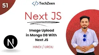 Next JS 14 Tutorial #51 : Upload Images to MongoDB with POST API in Next JS | ( Hindi / Urdu )