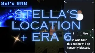 STELLA LOCATION (POTION BREWER) + ERA 6 SOL'S RNG
