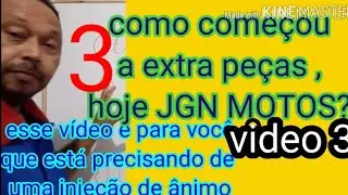 Como começou a JGN MOTOS vídeo 3