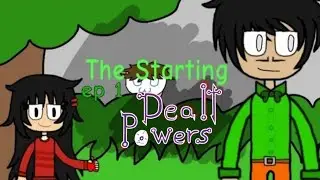 Dealt Powers || Episode 1 || The Starting || Bendy Brine