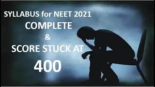 Recommended Solution if Syllabus Complete for NEET 2021 & Score Stuck in 400 Range  - NEETprep