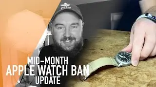 Apple Watch Ban Mid-Month Update
